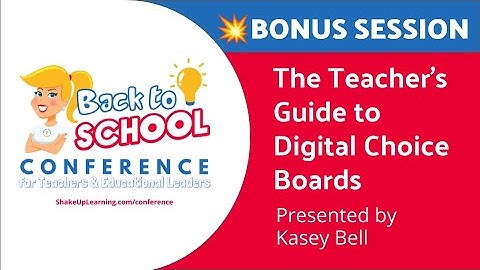 The Teachers Guide to Digital Choice Boards (presented by Kasey Bell)