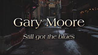 Gary Moore - Still Got The Bluess