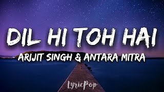 Dil Hi Toh Hai - Lyric Video | The Sky Is Pink | Priyanka Chopra Jonas, Farhan Akhtar | Arijit Singh