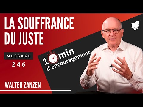 La souffrance du JUSTE (246) – Walter Zanzen (EER Genève)