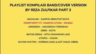 KOMPILASI BAND/COVER VERSION BY REZA ZULFIKAR (PART. 3)