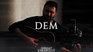 Ferhat Karabulut - Dem Resimi