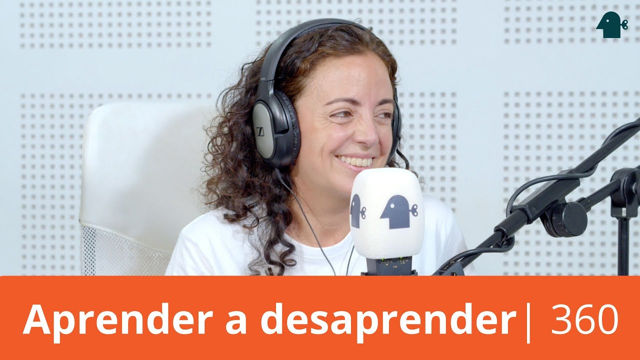 Aprender a DESAPRENDER | Entiende Tu Mente | 360 - YouTube