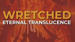 Wretched - Eternal Translucence (Official Audio)