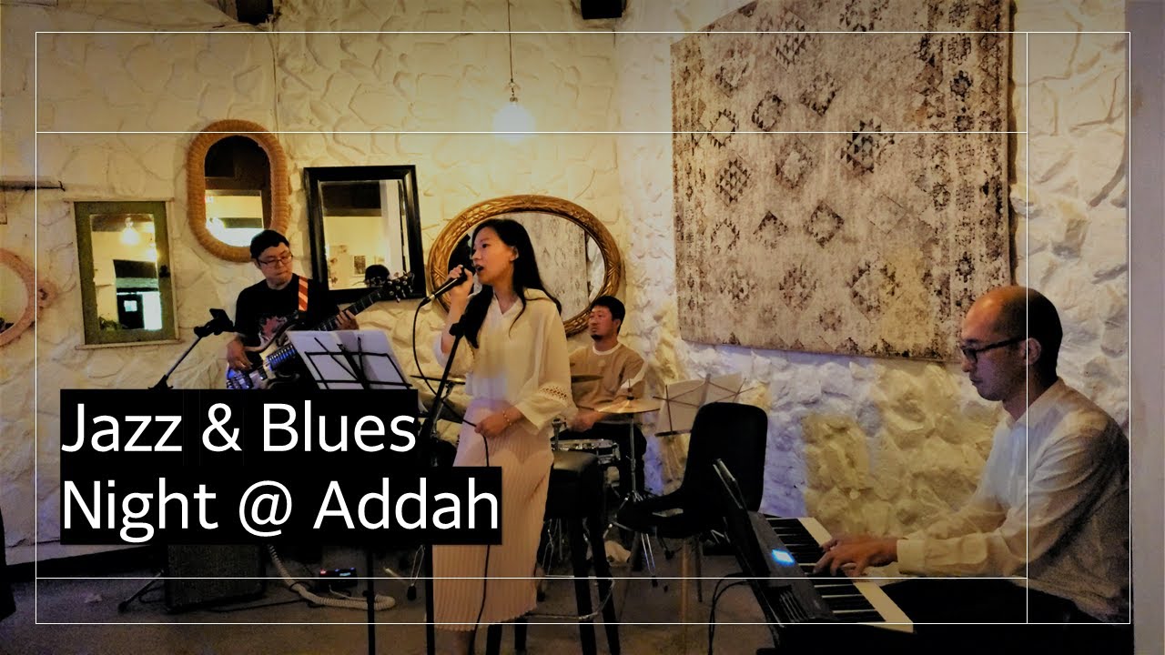 Jazz & Blues Night @ Addah [band song band music relaxing music ...