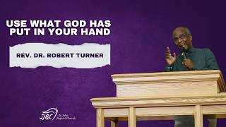 New Life Sunday | Rev. Dr. Robert Turner | Use What God Has Put In Your Hand | 10am Service