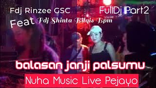 terDASYAT FDJ SHINTA BILQIS BPM feat FDJ RINZEE GSC | BALASAN JANJI PALSUMU | NUHA MUSIC PEJAYOpart2