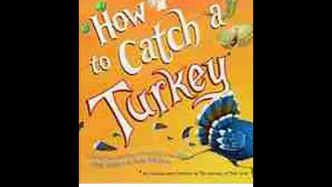 Read Aloud Story: How to Catch a Turkey by Adam Wallace and Andy Alkerton