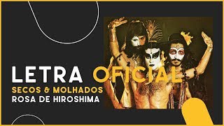 Video-Miniaturansicht von „Secos & Molhados - Rosa de Hiroshima (Letra Oficial)“