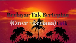 Berlayar ~ Tak ~ Bertepian              Cover by Leviana