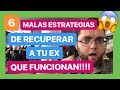 6 Malas Estrategias De Recuperar A Un Ex Que Funcionan (A Veces)