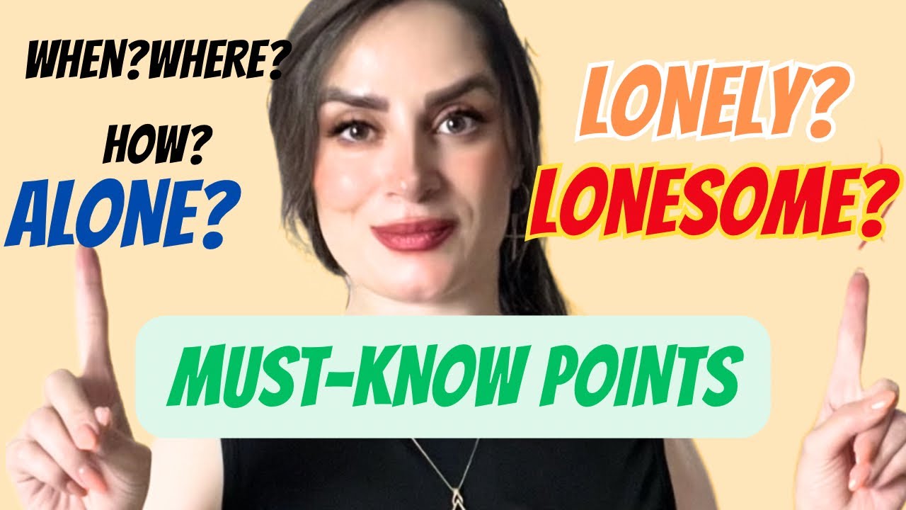 Including every important English point about the difference between”alone,lonely,lonesome& examples