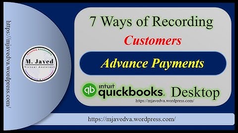 QuickBooks Desktop 7 ways of recording advance customer payments