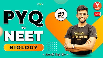 Biology PYQ For for NEET 2022/NEET 2023 - #2 | NEET Important Questions | Amrit Sir @VedantuMath