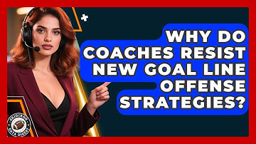 Why Do Coaches Resist New Goal Line Offense Strategies? - Gridiron Data Digest