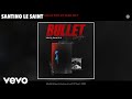 Santino Le Saint - Bullet With My Name On It (Audio)
