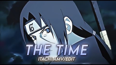 Dravyn Time I Itachi [AMV/Edit]
