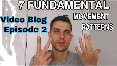 7 Fundamental Movement Patterns (How to workout and what exercises to utilize)