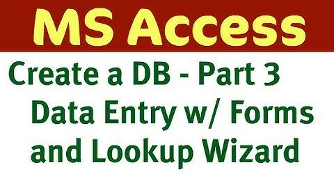 Create Access Database - Part 3 (Lookup Data and Forms)