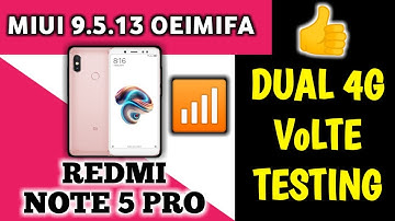 Redmi Note 5 Pro MIUI 9.5.13 Oreo Dual 4G VoLTE TESTING | MIUI 9.5.13 OEIMIFA Dual 4G VoLTE Fixed