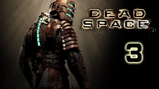Dead Space - Прохождение ▶ #3