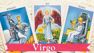 Virgo - You're about to get you want. Clear communication is a must.