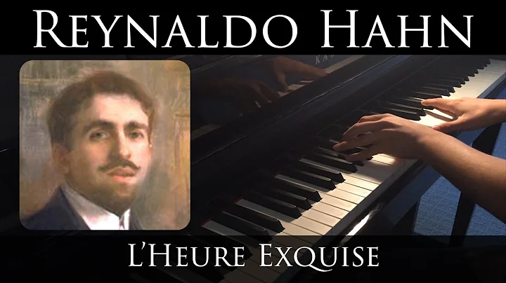 Hahn - L'Heure Exquise (piano transcription)