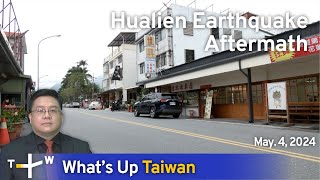 Hualien Earthquake Aftermath, What's Up Taiwan – News at 17:00, May 4, 2024 | TaiwanPlus News