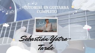 Sebastián Yatra - Tarde Tutorial En Guitarra