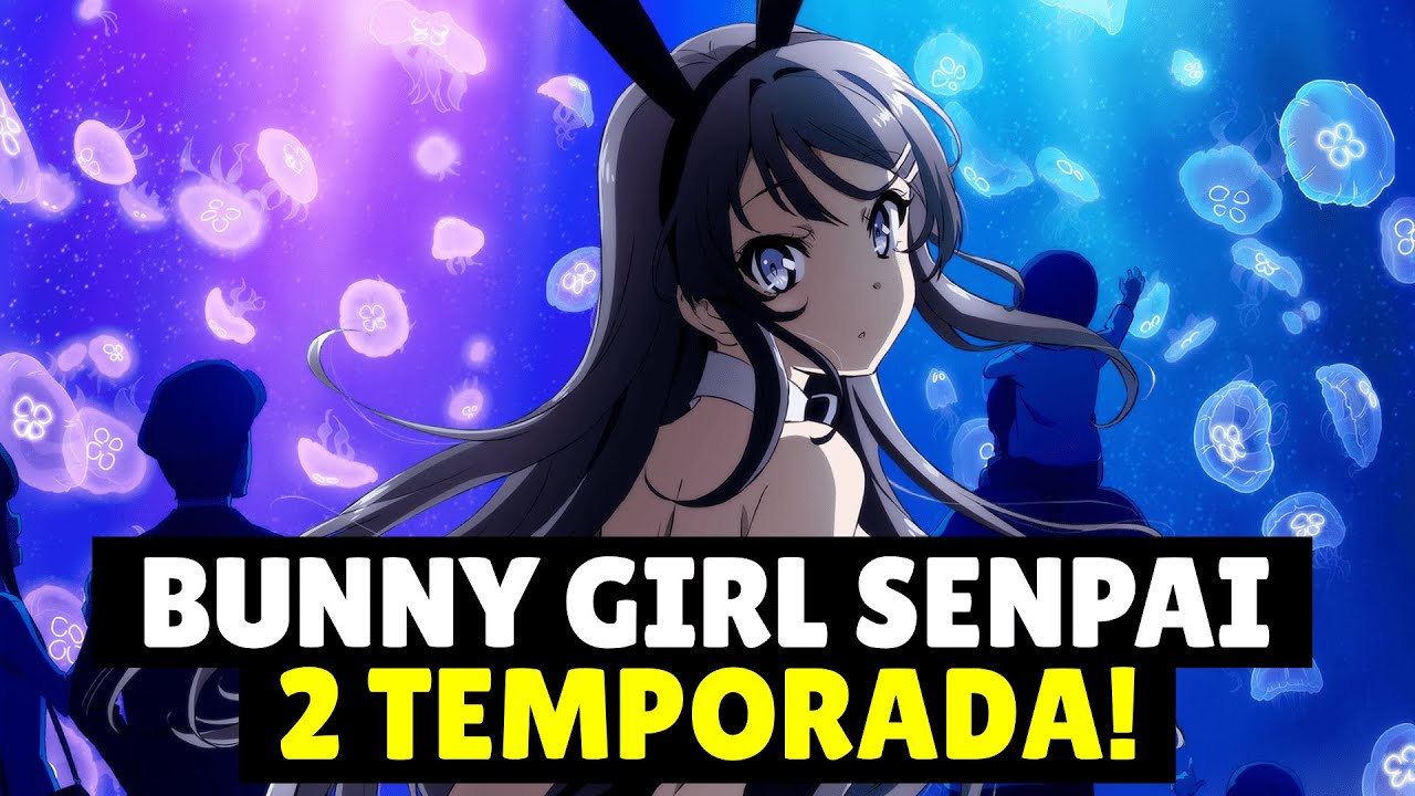 BUNNY GIRL SENPAI 2 TEMPORADA! - 2º FILME DE BUNNY GIRL SENPAI 