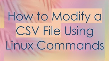How to Modify a CSV File Using Linux Commands
