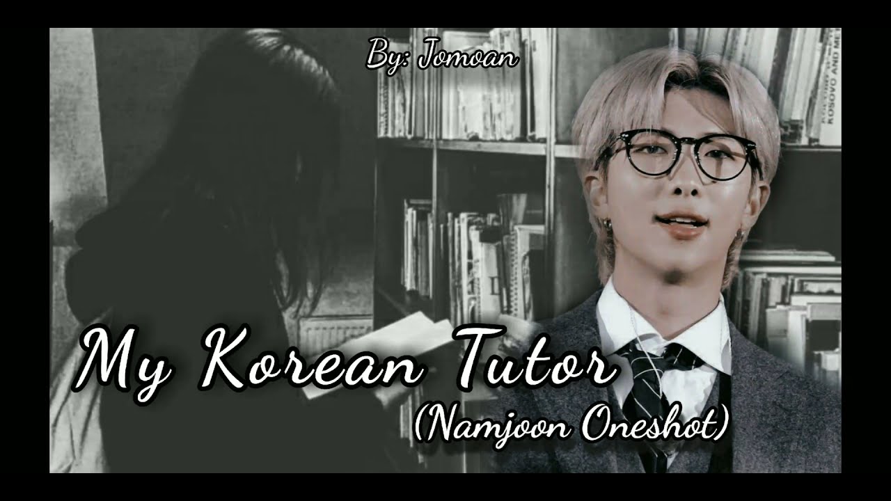 My Korean Tutor | (Namjoon ff Oneshot)