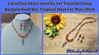 Bargain Bead Box Tropical Heat Collection May 2024 Jewelry Set Tutorial Titled 