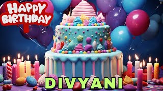 Happy Birthday Divyani, Birthday Wishes, Birthday Song, Hbd