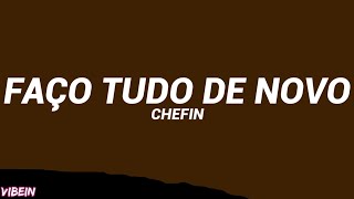 Chefin - Faço Tudo De Novo (Letra/Legendado)