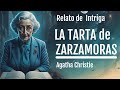 Relato de Agatha Christie II La tarta de Zarzamoras.