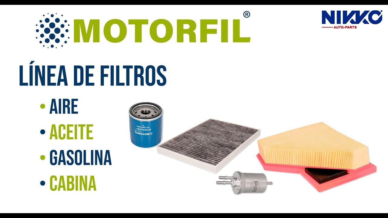 【MOTORFIL】LÍNEA DE FILTROS DE AIRE, ACEITE, GASOLINA Y CABINA YouTube