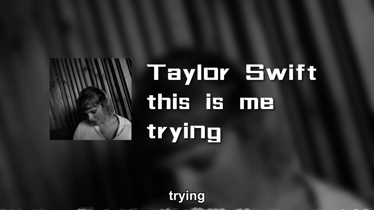 Taylor Swift This Is Me Trying Unoffical Lyric Video Youtube 