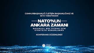 Natonun Ankara Zamanı Dayanıklı Bir İttifak İçin Stratejik Konumlanma Konferansı Düzenlendi