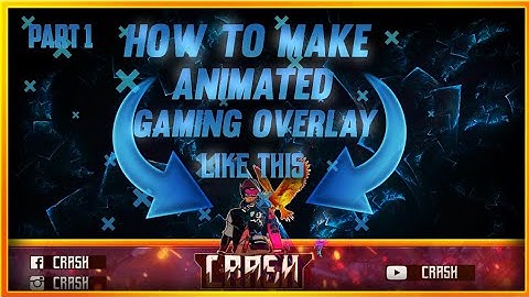 HOW TO MAKE ANIMATED GAMING OVERLAY-NAWAB EDITIZ