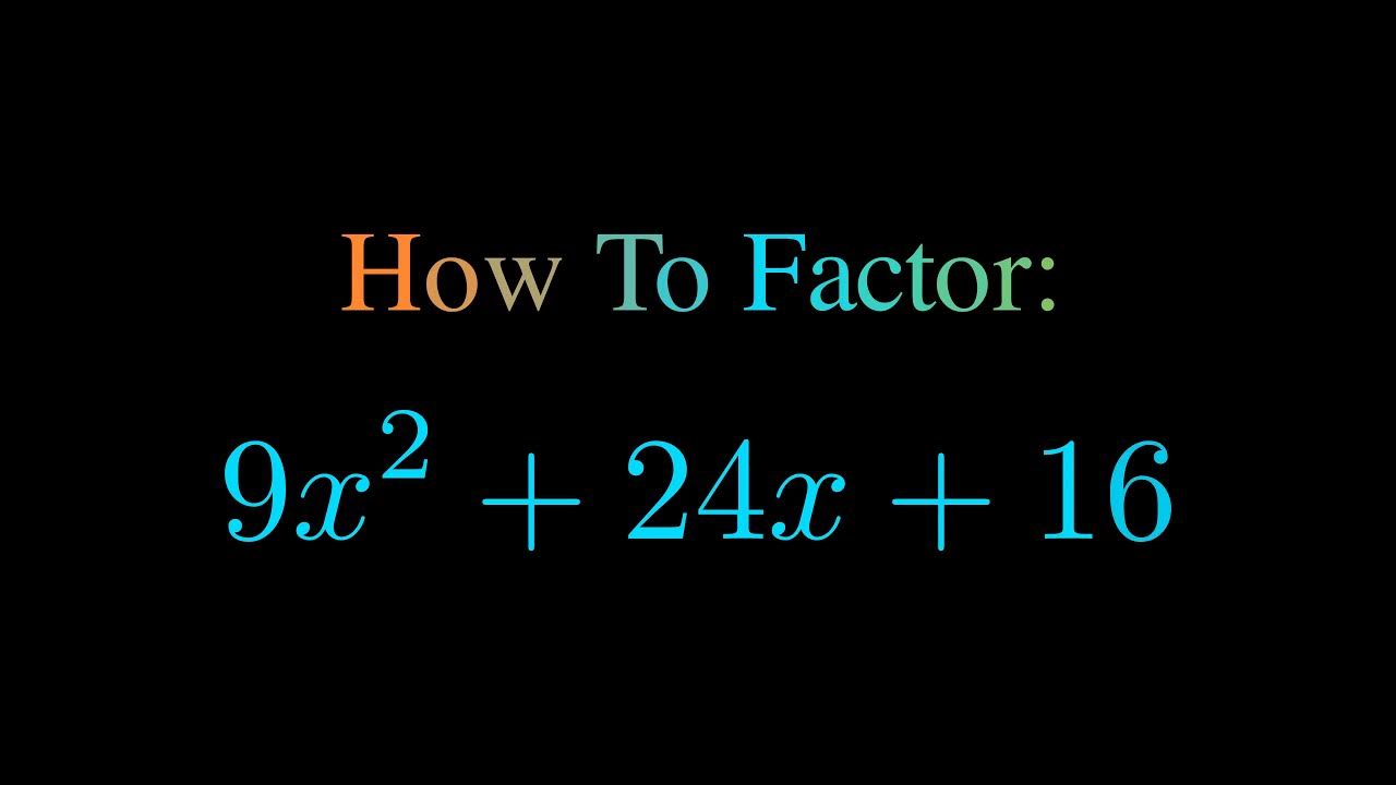 Factor 9x 2 24x 16 YouTube factor-9x-2-24x-16-youtube