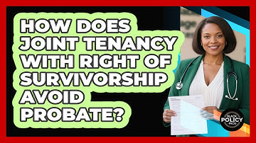 How Does Joint Tenancy With Right Of Survivorship Avoid Probate? - Black Policy Pros