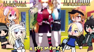 ♡¡PPGZ-RRBZ REACCIÓNAN A SUS MEMES!♡ Parte 6/?? (No Og)