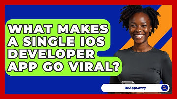 What Makes A Single iOS Developer App Go Viral? - Be App Savvy