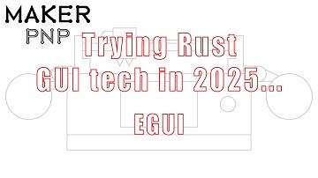 MakerPnP - Trying Rust GUI technologies in 2025 (45) - EGUI 4