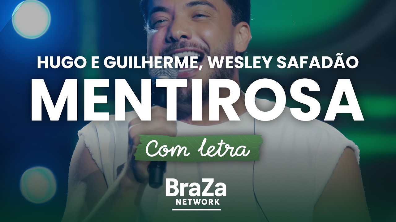 Hugo e Guilherme, Wesley Safadão - Mentirosa (Com Letra) | BraZa