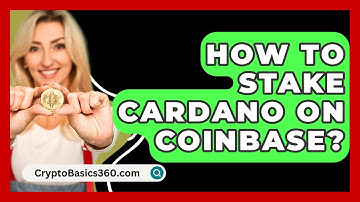 How to Stake Cardano on Coinbase? - CryptoBasics360.com