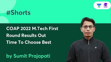 COAP 2022 M.Tech First Round Results Out 🎯 | Time To Choose Best 🎯 | By Sumit Prajapati