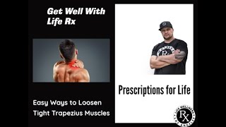 Easy Ways to Loosen Tight Trapezius Muscles | Life Rx Los Angeles