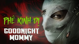 GOODNIGHT MOMMY: Khi Nỗi Đau Biến Ta Thành Quỷ Dữ